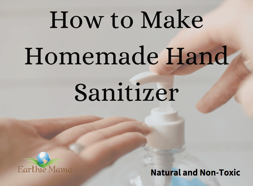 How To Make Homemade Hand Sanitizer Earthie Mama 4332